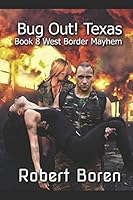 Bug Out! Texas Book 8 : West Border Mayhem 1973302187 Book Cover
