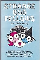 Strange bod fellows: Documentary of a reincarnation 0962704318 Book Cover