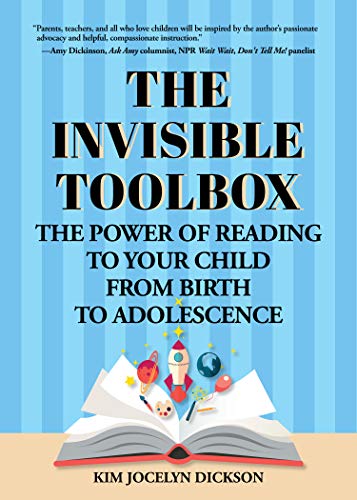 The Invisible Toolbox: The Power of Reading to Your Child from Birth to Adolescence (Parenting Book, Child Development)