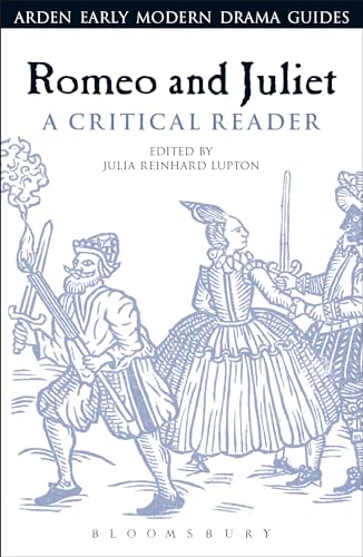 Romeo and Juliet: A Critical Reader (Arden Early Modern Drama Guides)