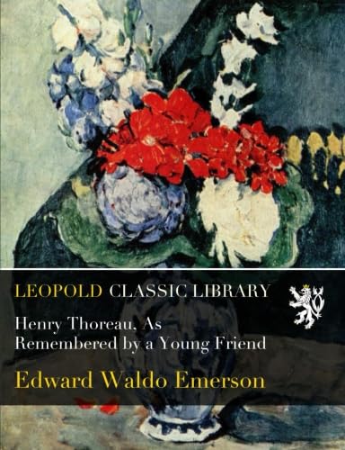 Henry Thoreau, As Remembered by a Young Friend B019E8ZXU0 Book Cover