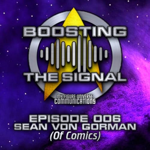 Page de couverture de Boosting The Signal Episode 006: Sean Von Gorman (Of Comics)