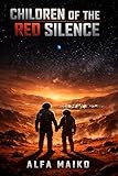 silencer groupe  Children of the Red Silence: A Mars Colony Survival Thriller (Children of the Red Silence (Book 1)) (English Edition)