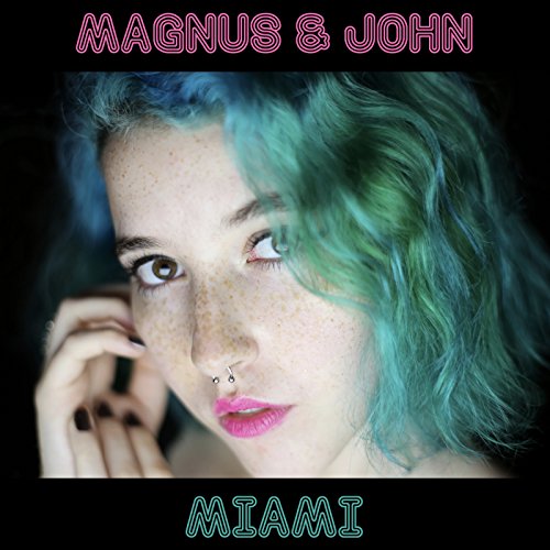 Play Miami by Magnus & John on Amazon Music