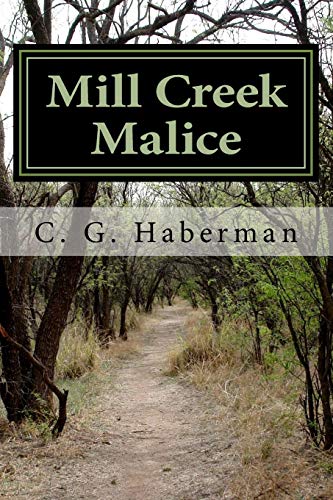 Mill Creek Malice: C. G. Haberman