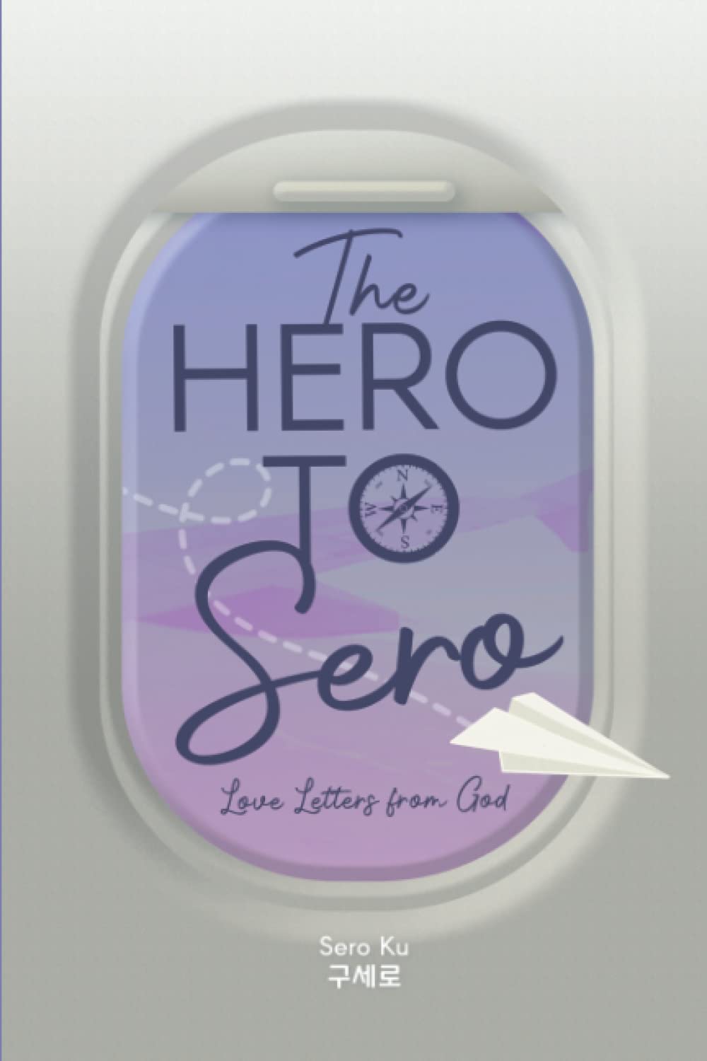 The Hero to Sero: Love Letters from God