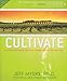Cultivate: Forming the Emerging Generation Through Life-on-life Mentoring (For Educators)