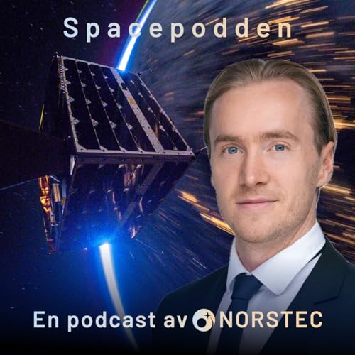 Verdien av romfart for samfunnet - Med Fredrik Aarestad fra Kongsberg NanoAvionics