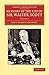 Produktbild Memoirs of the Life of Sir Walter Scott, Bart (Cambridge Library Collection - Literary Studies, Band 6)