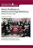 Major Problems in American Foreign Relations, Volume II: Since 1914: 2 (Major Problems in American History Series)