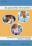 hrvatski medijski servis  Ja govorim hrvatski 1 - Lehrbuch: Lehrbuch der kroatischen Sprache für Anfänger - Niveau A1 (mit Audio-CD)