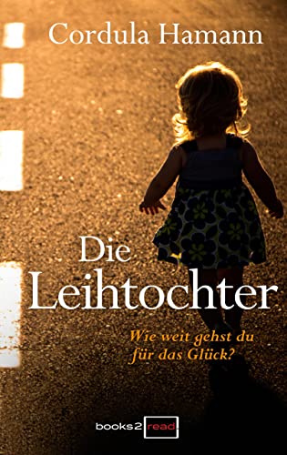 Die Leihtochter: Familiendrama (German Edition) - Hamann, Cordula