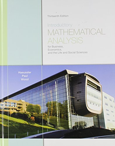 Introductory Mathematical Analysis for Business, Economics, and the Life and Social Sciences with Student Solutions...