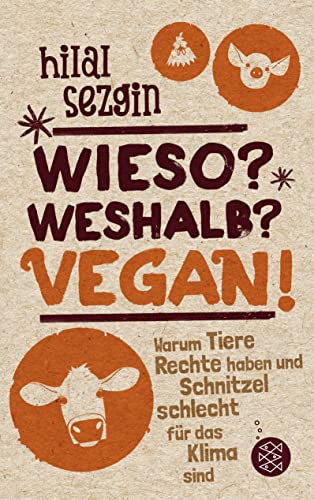 Wieso? Weshalb? Vegan!: Warum Tiere Rechte haben