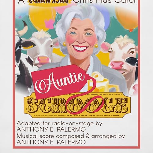 Auntie Scrooge: A Backwards Christmas Carol - Part 1