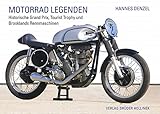  Motorrad Legenden, Band 1: Historische Grand Prix, Tourist Trophy und Brooklands Rennmaschinen (Motorrad Legenden: Hist. Grand Prix, Tourist Trophy & Brooklands Rennmaschinen)