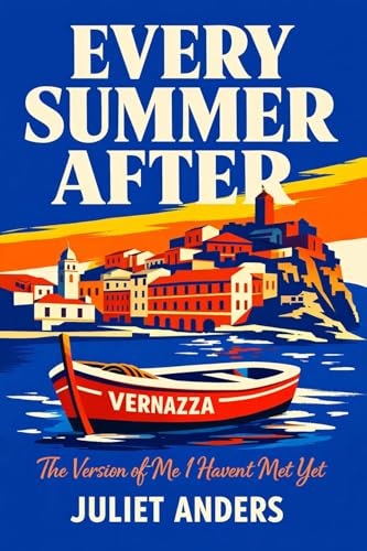 Every Summer After: The Version of Me I Haven't Met Yet