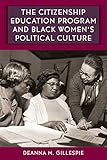 The Citizenship Education Program and Black Women's Political Culture (Southern Dissent)