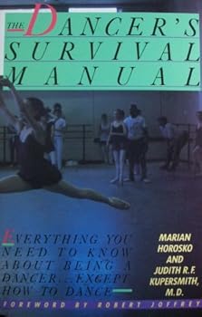 Paperback The Dancer's Survival Manual: Everthing You Need to Know about Being a Dancer ... Except How to Dance Book