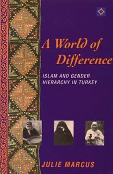 Paperback A World of Difference: Islam and Gender Hierarchy in Turkey (Asian Studies Association of Australia : Women in Asia Publication Series) Book