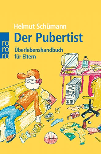 Der Pubertist: Überlebenshandbuch für Eltern Der Pubertist: Überlebenshandbuch für Eltern