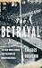The Betrayal: The 1919 World Series and the Birth of Modern Baseball