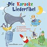  Die Karaoke-Liederfibel: 26 Volkslieder als Originalversionen und Playbacks