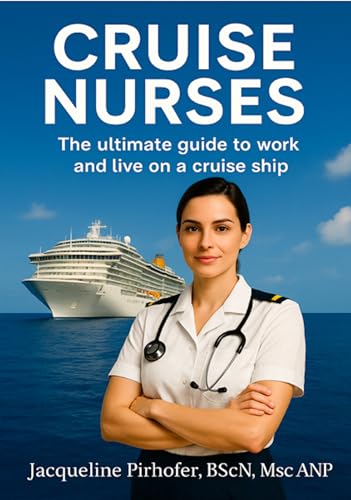 Cruise Nurses: Your Ultimate Guide to Work and Live on a Cruise Ship