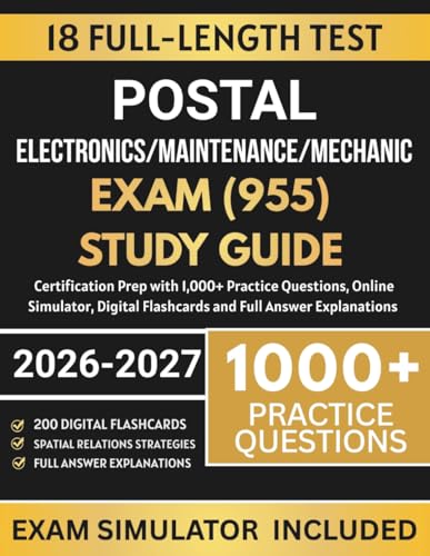 Postal Electronics/Maintenance/Mechanic Exam (955) Study Guide 2026-2027: Certification Prep with 1,000+ Practice Questions, Online Simulator, Digital Flashcards and Full Answer Explanations
