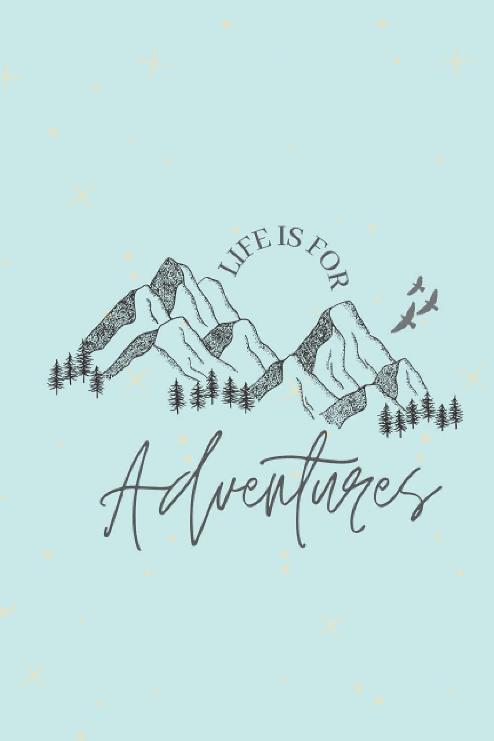 Life is for Adventure Journal/Notebook