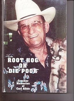 Paperback Root Hog Or Die Poor: Cracker Memories of Carl Allen Book