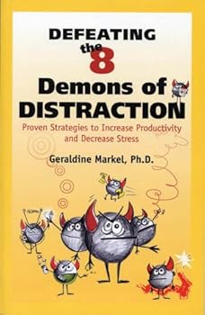 Paperback Defeating the 8 Demons of Distraction: Proven Strategies to Increase Productivity and Decrease Stress Book