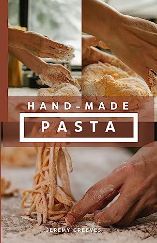 Handmade Pasta: Cookbook, Italian Pasta, noodles, spaghetti, step-by-step dough mixing techniques, rolling and cutting techniques. image 2