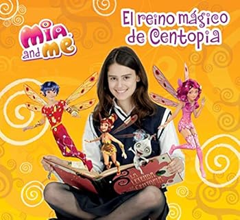 Hardcover El reino mágico de Centopia (Mia and Me. Libro especial) [Spanish] Book