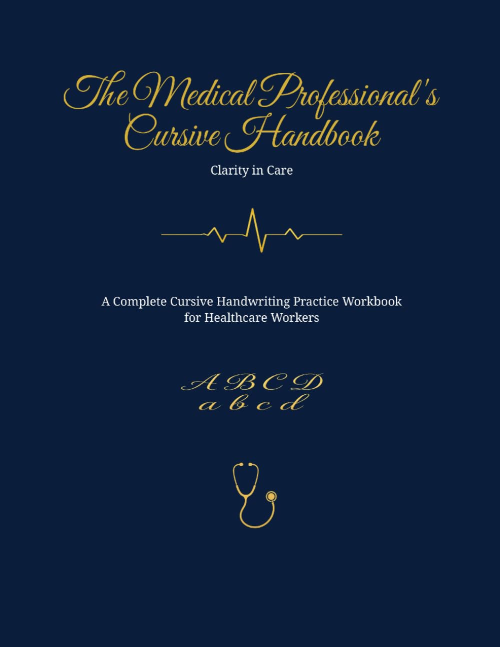 Professional Cursive for Healthcare: A Practical Workbook for Adult Cursive, Legibility, and Medical Documentation