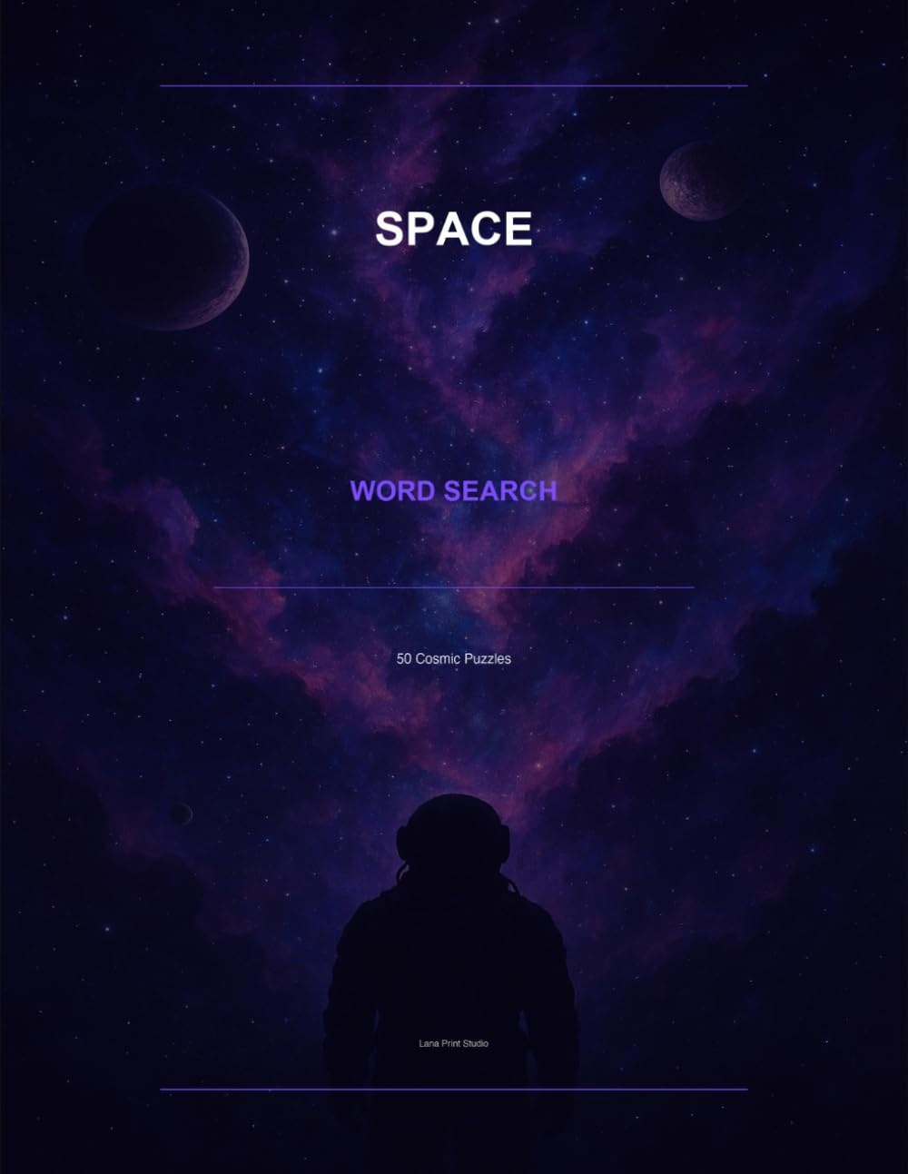 Space Word Search: 50 Cosmic Puzzles for Astronomy Lovers with Full Answer Key: Explore Galaxies, Planets & Stars Through Words | Large Print Puzzles for Adults