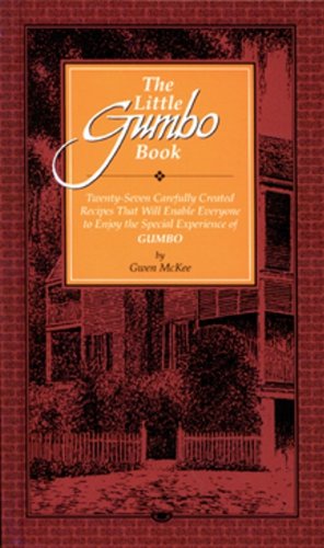 The Little Gumbo Book: Twenty-seven Carefully Created Recipes That Will Enable Everyone to Enjoy the Special Experience of Gumbo      Kindle Edition