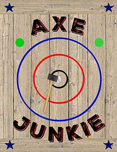 AXE JUNKIE: Unique Gift Idea For Axe Throwing Players or Coaches - Axe Thrower Notebook | Journal | Diary | Scorebook