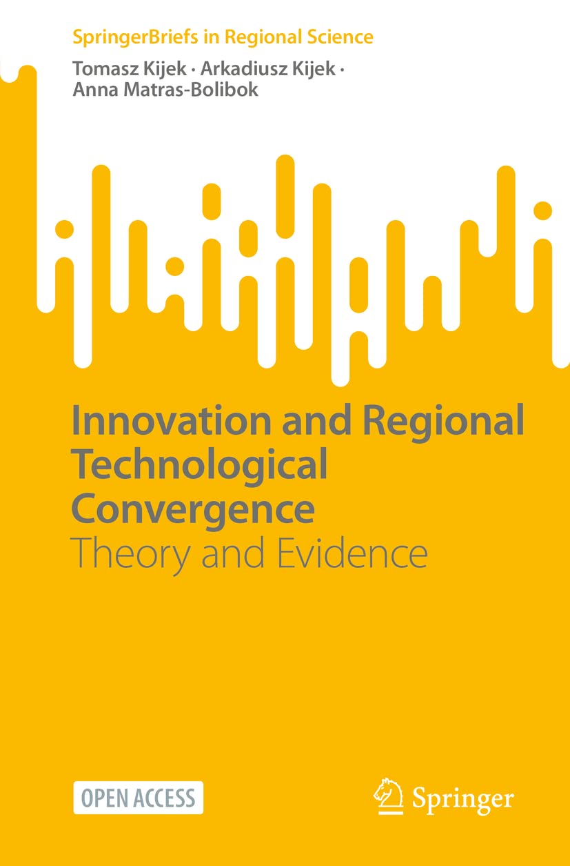 Buy Innovation and Regional Technological Convergence: Theory and Evidence (SpringerBriefs in Regional Science) — BookShops.in