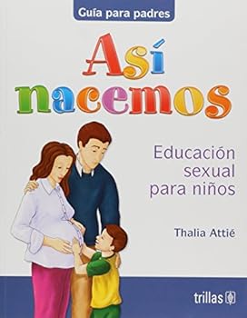 Paperback Asi Nacemos: Educacion Sexual Para Ninos, Guia Para Padres (Spanish Edition) [Spanish] Book