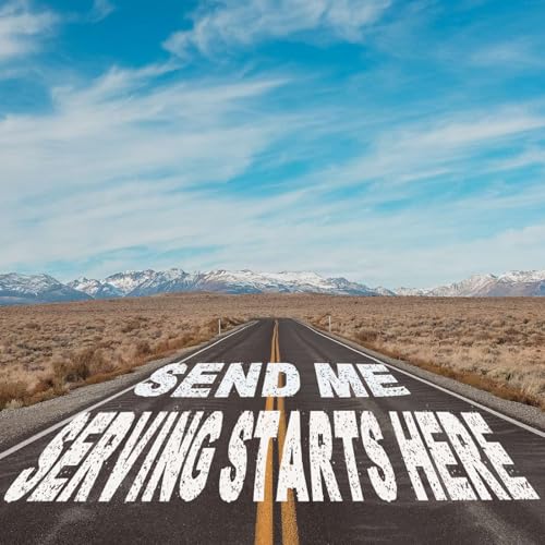 Send Me: Serving Starts Here