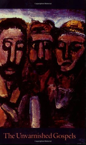 The Unvarnished Gospels B0018D3O9C Book Cover