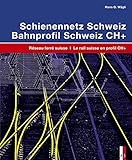 zahnradbahn schweiz bern  Schienennetz Schweiz / Réseau ferré suisse: Ein technisch-historischer Atlas / Atlas technique et historique: Réseau ferré suisse – Le rail suisse en profil CH+ zweisprachig deutsch/französisch