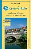 KreisVerkehr - Radeln und Wandern rund um Schwäbisch Hall by Unknown(2015-04)