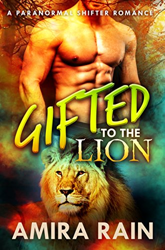 Gifted To The Lion (Rain Shifters Book 7)
