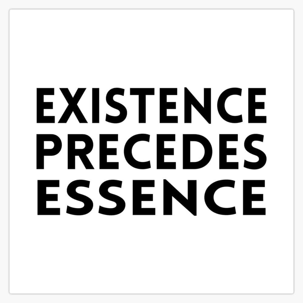 Existence Precedes Essence - Sartre Bumper Sticker Vinyl Decal 5 inches
