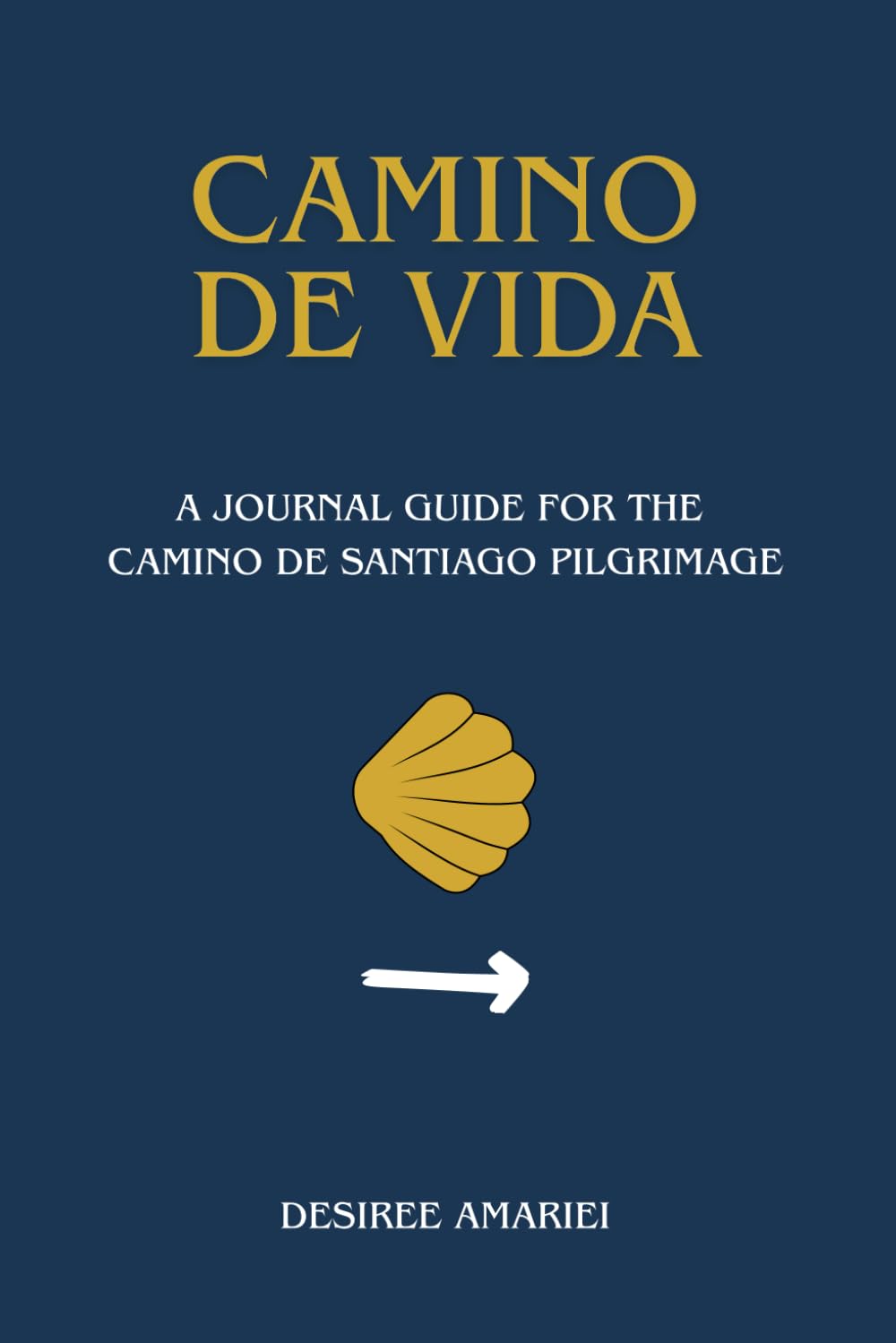 Camino de Vida: A Journal Guide for the Camino de Santiago Pilgrimage