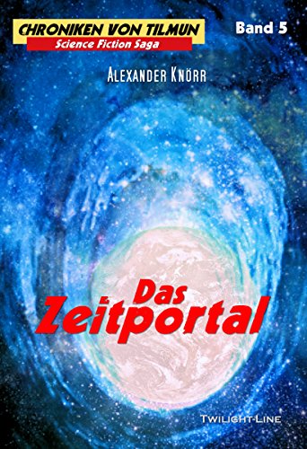Das Zeitportal (Chroniken von Tilmun, Band 5)
