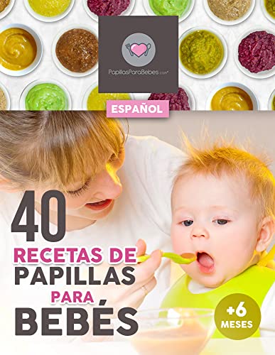 Recetario de 40 Papillas para Bebés a partir de 6 meses