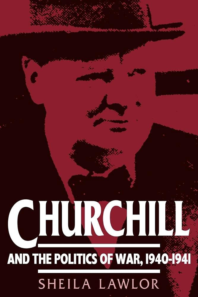 Churchill and the Politics of War, 1940-1941 (Cacu)
